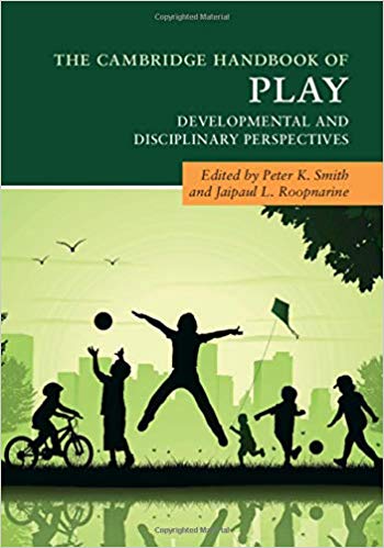 The Cambridge Handbook of Play: Developmental and Disciplinary Perspectives