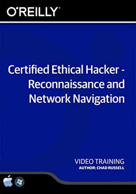 Certified Ethical Hacker (CEH) - Reconnaissance and Network Navigation Certified Ethical Hacker (CEH) - Reconnaissance and Network Navigation