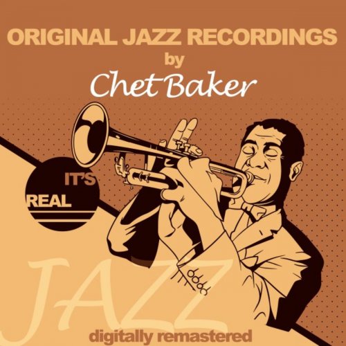 Chet Baker - Original Jazz Recordings (Digitally Remastered) (2018) 320 KBPS