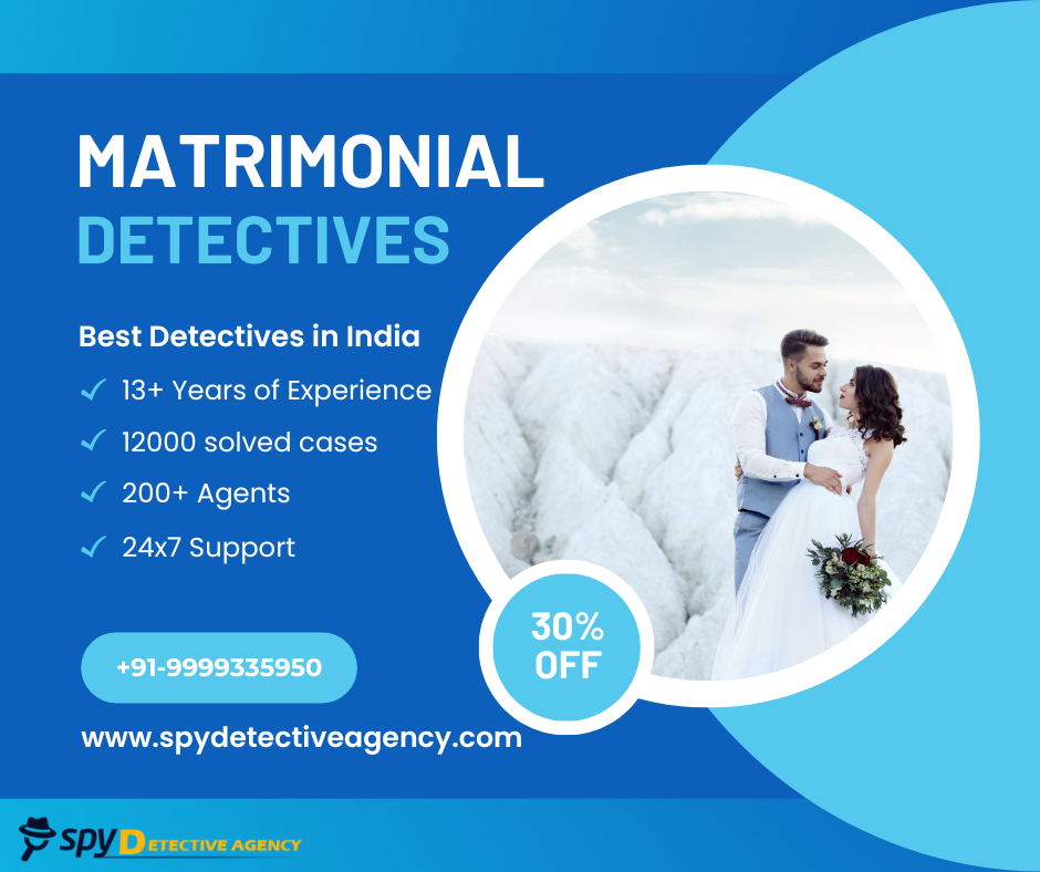 Top Matrimonial Detective Services in Delhi- Spy Detective Agency