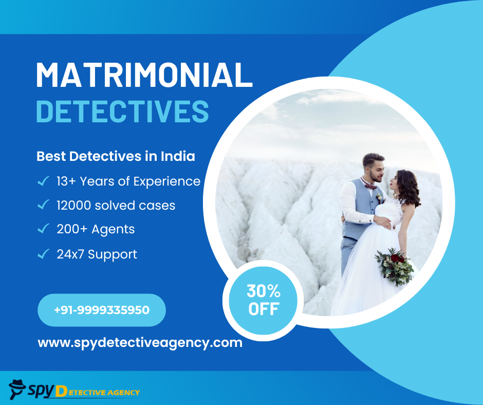 Top Matrimonial Detective Services in Delhi- Spy Detective Agency 