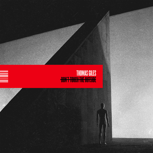 Thomas Giles - Don't Touch The Outside (2018) 320 KBPS