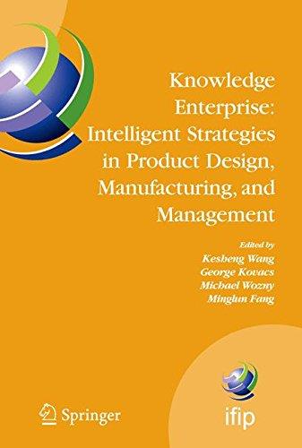 Knowledge Enterprise: Intelligent Strategies in Product Design, Manufacturing, and Management: Pr...