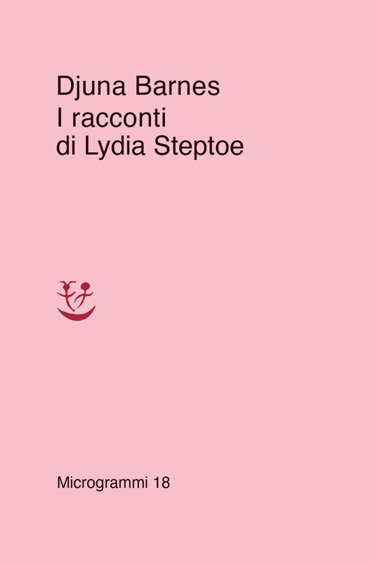 Djuna Barnes – I racconti di Lydia Steptoe (2021) Djuna Barnes – I racconti di Lydia Steptoe (2021)