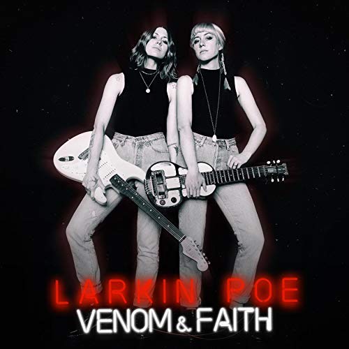 Larkin Poe - Venom & Faith (2018) 320 KBPS