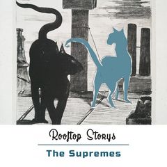 The Supremes - Rooftop Storys (2018) 320 KBPS