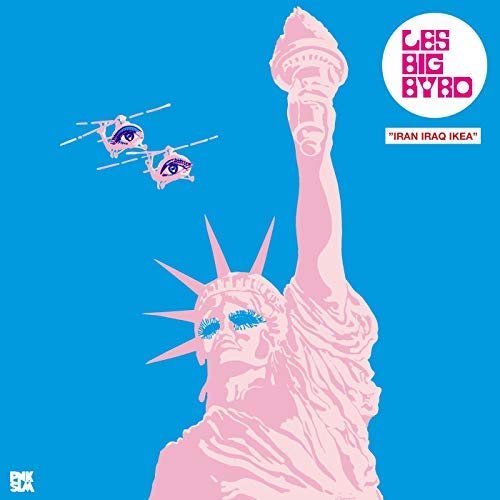 Les Big Byrd - Iran Iraq IKEA (2018) 320 KBPS