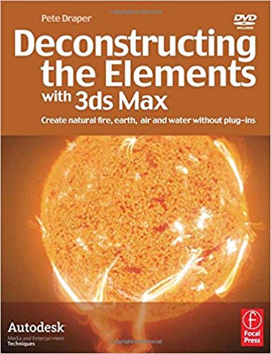 Deconstructing the Elements with 3ds Max, Second EditionDeconstructing the Elements with 3ds Max,...