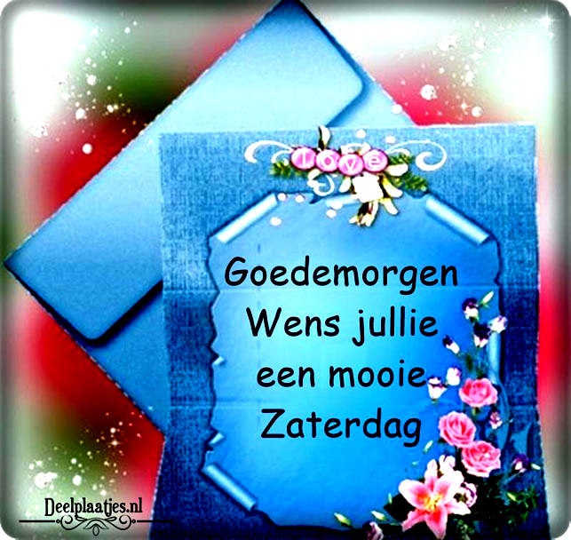 big-deelplaatjes-nl-wens-jullie-een-mooie-en-gezellige-zaterdag-471083