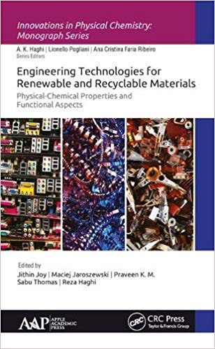 Engineering Technologies for Renewable and Recyclable Materials : Physical-Chemical Properties an...