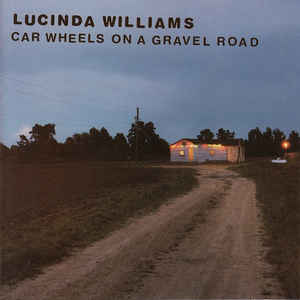 Lucinda Williams - Car Wheels On A Gravel Road (1998) 320 KBPS