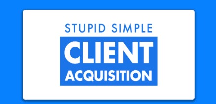Stupid Simple Client Acquisition with Andrew Kroeze 2018