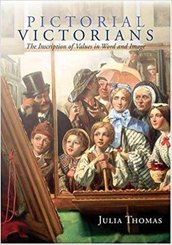 Pictorial Victorians: The Inscription Of Values In Word and Image