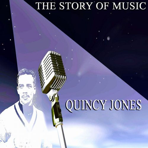 Quincy Jones - The Story of Music (Only Original Songs) (2018) 320 KBPS