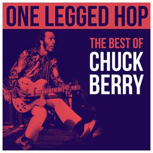 Chuck Berry - One Legged Hop - The Best Of Chuck Berry (2018) 320 KBPS
