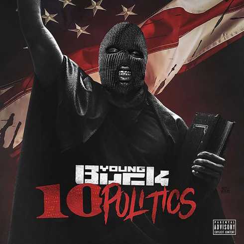 Young Buck - 10 Politics (2018) 320 KBPS