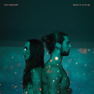 The Comfort - What It is to Be (2018) 320 KBPS