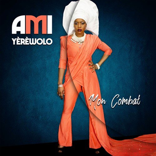 Ami Yerewolo - Mon combat (2018) 320 KBPS