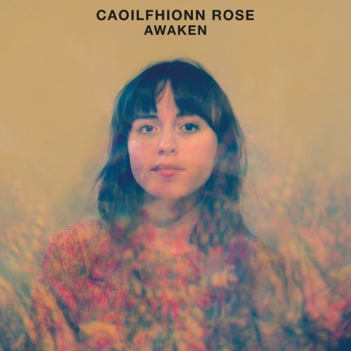 Caoilfhionn Rose - Awaken (2018) 320 KBPS