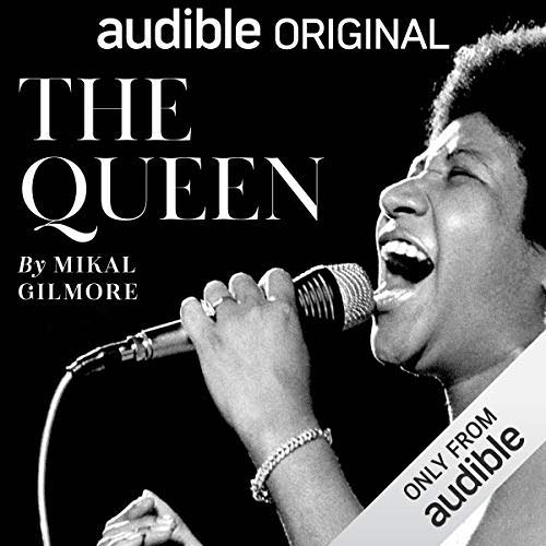 Mikal Gilmore - The Queen: Aretha Franklin - Audiobook