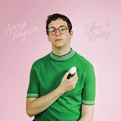 Jerry Paper - Like A Baby (2018) 320 KBPS