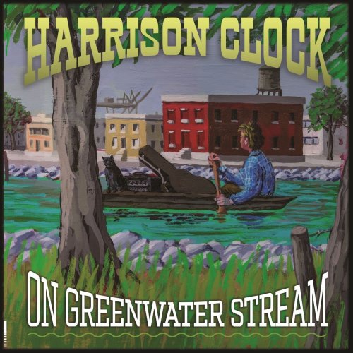 Harrison Clock - On Greenwater Stream (2018) 320 KBPS