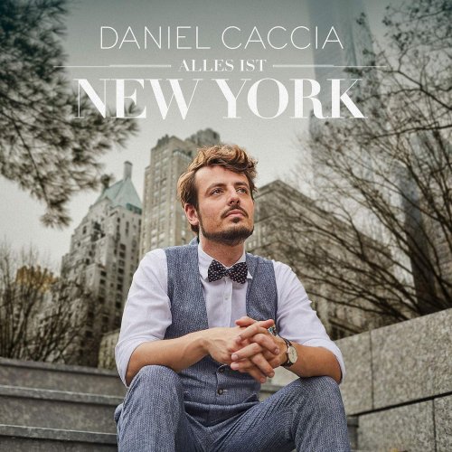 Daniel Caccia - Alles Ist New York (2018) 320 KBPS