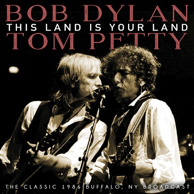 Bob Dylan & Tom Petty - This Land Is Your Land (Live) (2018) .mp3 - 320 kbps