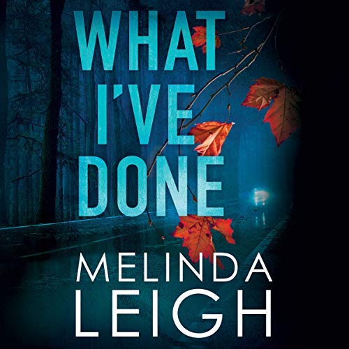 Melinda Leigh - What I've Done: Morgan Dane, Book 4 - Audiobook