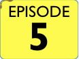 Episode 5