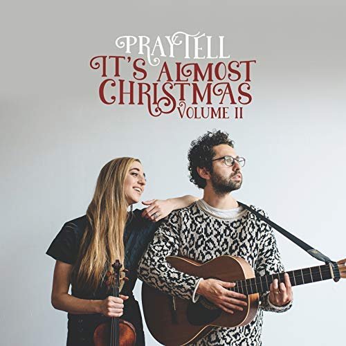 Praytell - It's Almost Christmas, Vol. 2 (2018) 320 KBPS