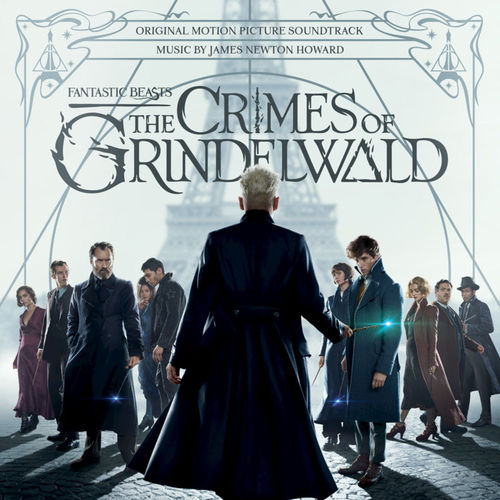 James Newton Howard - Fantastic Beasts: The Crimes Of Grindelwald (Soundtrack)