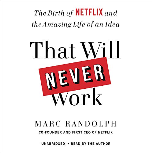 The Birth of Netflix and the Amazing Life of an Idea - Marc Randolph
