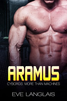 18483243 - Serie Cyborgs more than machines 04: Aramus - Eve Langlais (AUDIOLIBRO)