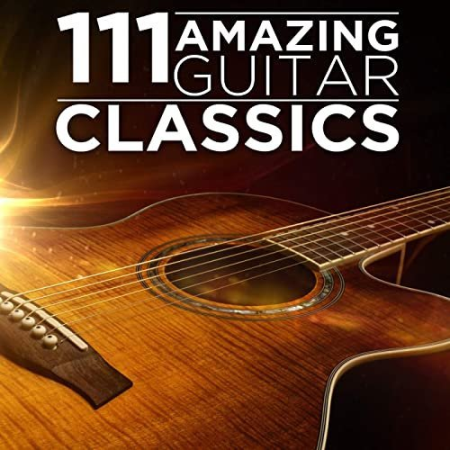 VA - 111 Amazing Guitar Classics (2020)