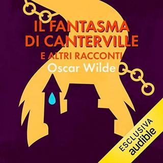 Oscar Wilde - Il fantasma di Canterville e altri racconti (2019) .mp3 - 64 kbps