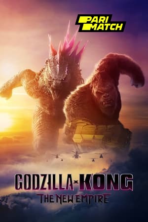 Godzilla x Kong The New Empire 2024 Tamil Dubbed V2 1080p CAMRip – PariMatch