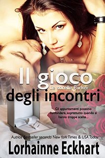 Lorhainne Eckhart  - Le sorelle Parker Vol. 2. Il gioco degli incontri (2022)