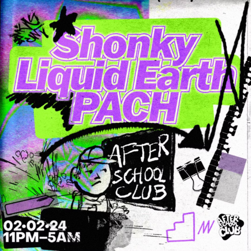 1679088-360429ed-after-school-club-w-shonky-liquid-earth-pach-eflyer