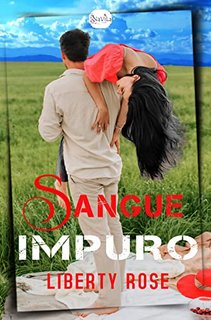 Liberty Rose - Sangue Impuro (Le Ballate de Los Llanos Vol. 4) (2022)