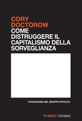 Cory Doctorow – Come distruggere il capitalismo della sorveglianza (2024)