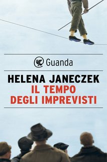 Helena Janeczek - Il tempo degli imprevisti (2024)