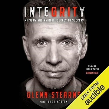 Integrity: My Slow and Painful Journey to Success [Audiobook]
