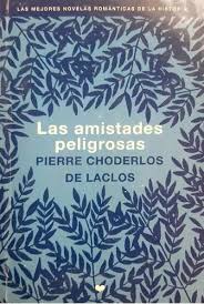 LAS AMISTADES PELIGROSAS, PIERRE CHODERLOS DE LACLOS