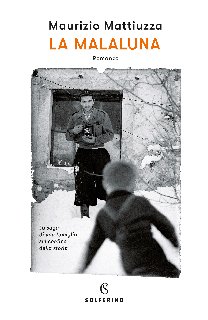 Maurizio Mattiuzza – La malaluna (2020)