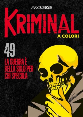 Kriminal A Colori 049 - La guerra è bella solo per chi specula (RCS 2021-07)