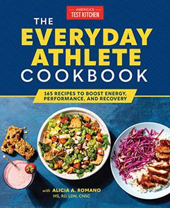 The Everyday Athlete Cookbook: 165 Recipes to Boost Energy, Performance, and Recovery (AZW3)