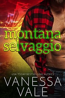 Vanessa Vale - Montana selvaggio (Intrighi di paese Vol. 4) (2022)