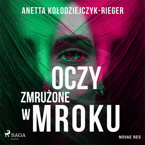 Anetta Kołodziejczyk-Rieger - Oczy zmrużone w mroku (2023) [AUDIOBOOK PL]
