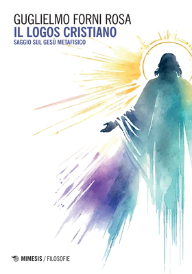 Guglielmo Forni Rosa - Il logos cristiano (2025)